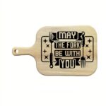 Gravirana deska za rezanje "May fork be with you"