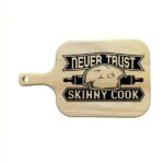 Gravirana deska za rezanje "Never trust skinny cook"