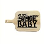 Gravirana deska za rezanje "Slice Slice Baby"